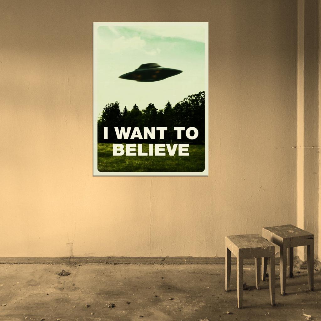 I Want To Believe UFO Fox Mulder X-Files Wall Art Print Poster